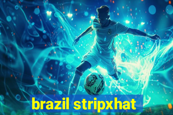 brazil stripxhat